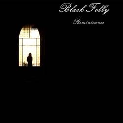 Black Folly : Reminiscence Black Folly : Reminiscence